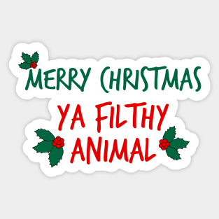 Merry Christmas ya Filthy Animal Sticker